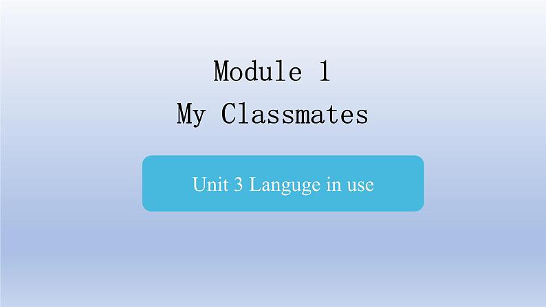 Module 1 My classmates Unit 3-2022-2023学年初中英语外研版七年级上册课件第2页