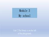 Module 3 My school Unit 2-2022-2023学年初中英语外研版七年级上册课件