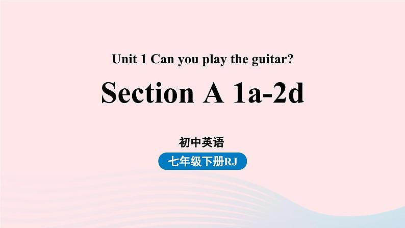 Unit1 Can you play the guitar第1课时SectionA 1a-2d课件（人教新目标版）01