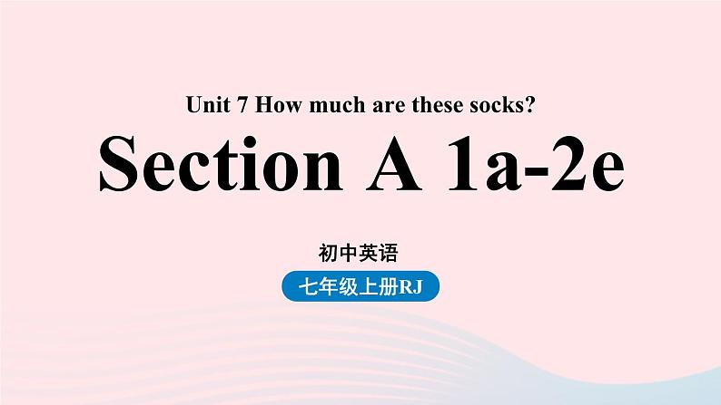 Unit7 How much are these socks第一课时SectionA1a-2e课件（人教新目标版）01