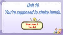 人教新目标 (Go for it) 版九年级全册Unit 10 You’re supposed to shake hands.Section A完整版ppt课件