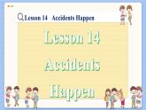 冀教版英语九年级Lesson 14  Accidents Happen（课件PPT）