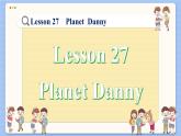 冀教版英语九年级Lesson 27  Planet Danny（课件PPT）