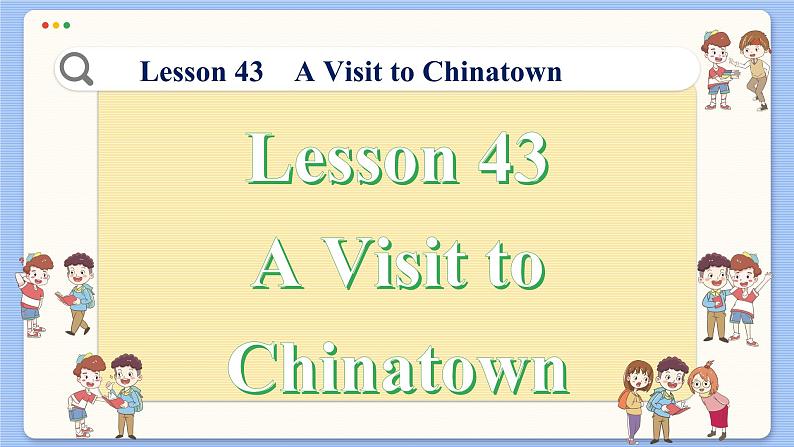 冀教版英语九年级Lesson 43  A Visit to Chinatown（课件PPT）02