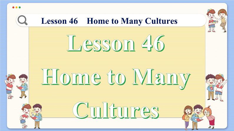 冀教版英语九年级Lesson 46  Home to Many Cultures（课件PPT）02