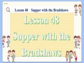 冀教版英语九年级Lesson 48  Supper with the Bradshaws（课件PPT）