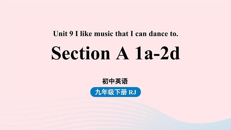 Unit9 I like music that I can dance to第1课时SectionA1a-2d课件（人教新目标版）01