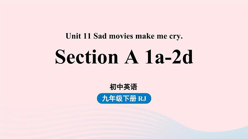 Unit11 Sad movies make me cry第1课时SectionA1a-2d课件（人教新目标版）01