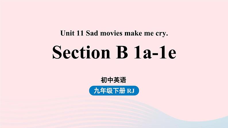 Unit11 Sad movies make me cry第4课时SectionB1a-1e课件（人教新目标版）第1页