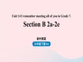 Unit14 I remember meeting all of you in Grade 7第5课时SectionB2a-2e课件（人教新目标版）