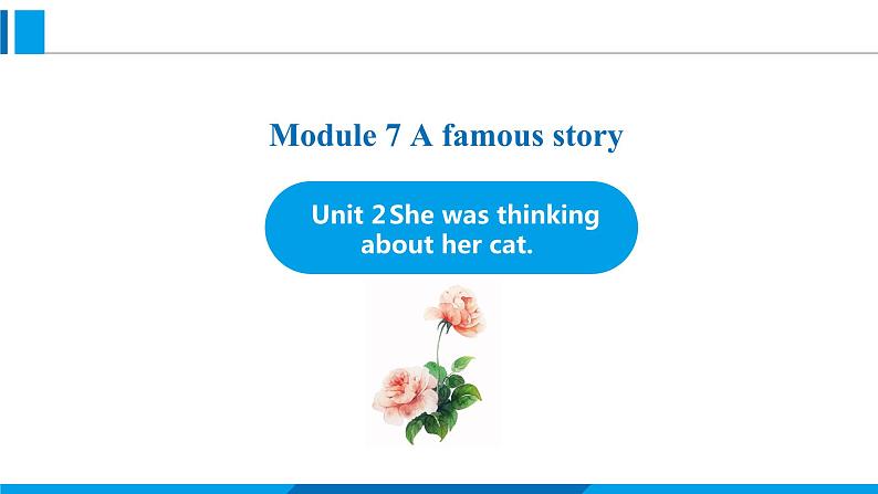 Module 7 Unit 2 She was thinking about her cat.（课件）外研版英语八年级上册01