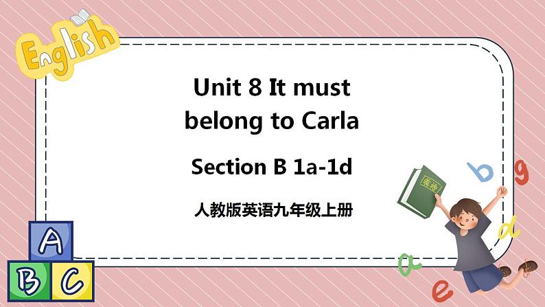 人教版英语九年级上册Unit 8 It must belong to Carla Section B 1a-1d课件+音频01