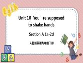 人教版英语九年级下册Unit 10 You’re supposed to shake hands. Section A 1a-2d 课件+音频素材