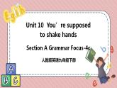 人教版英语九年级下册Unit 10 You’re supposed to shake hands. Section A Grammar Focus-4c 课件
