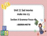 人教版英语九年级下册Unit 11 Sad movies make me cry. Section A Grammar Focus-4b 课件