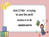人教版英语九年级下册Unit 13 We’re trying to save the earth Section A 3a-3b 课件+音频素材