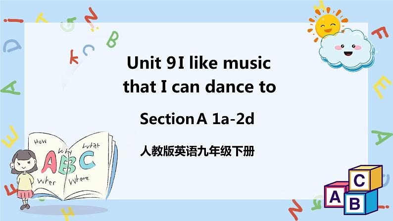 人教新目标 (Go for it) 版英语  Unit 9 I like music that I can dance to.（SectionA1a-2d）课件+音频01