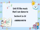 人教新目标 (Go for it) 版英语  Unit 9 I like music that I can dance to.（SectionA1a-2d）课件+音频