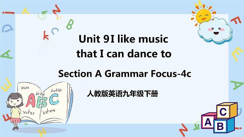 人教新目标 (Go for it) 版英语  Unit 9 I like music that I can dance to.(SectionA Grammar Focus-4c)课件+音频01