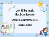 人教新目标 (Go for it) 版英语  Unit 9 I like music that I can dance to.(SectionA Grammar Focus-4c)课件+音频