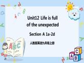 人教新目标 (Go for it) 版英语Unit 12Life is full of the unexpected（SectionA1a-2d）课件+音频