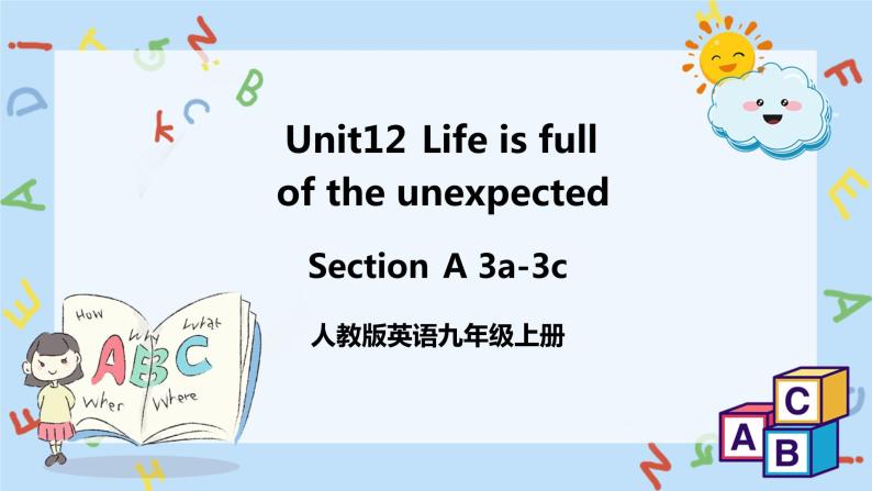 人教新目标 (Go for it) 版英语Unit 12Life is full of the unexpected（SectionA3a-3c）课件+音频01