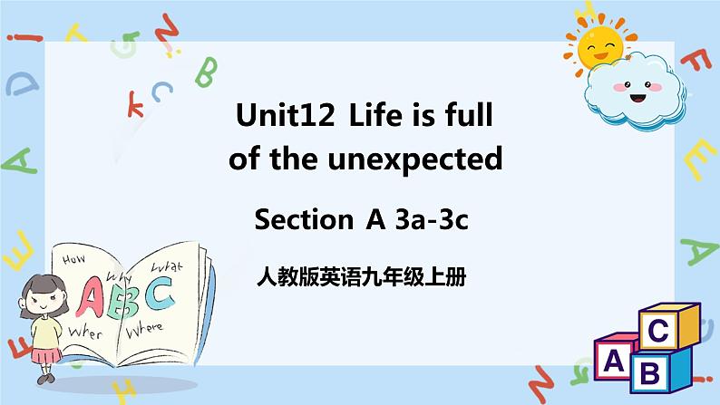 人教新目标 (Go for it) 版英语Unit 12Life is full of the unexpected（SectionA3a-3c）课件+音频01