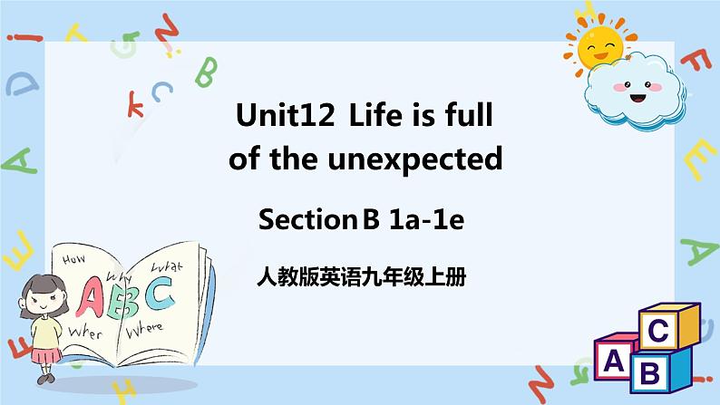 人教新目标 (Go for it) 版英语Unit 12 Life is full of the unexpected（SectionB1a-1e）课件+音频01