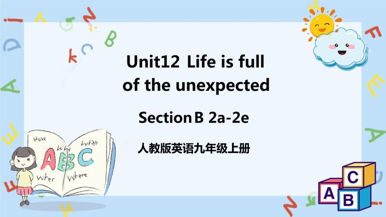 人教新目标 (Go for it) 版英语Unit 12 Life is full of the unexpected（SectionB2a-2e）课件+音频01