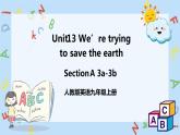 人教新目标 (Go for it) 版英语Unit 13 We’re trying to save the earth（SectionA3a-3b）课件+音频