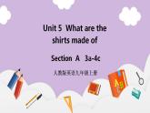 人教新目标 (Go for it) 版英语 Unit5 What are the shirts made of (SectionA 3a-4c)课件+素材