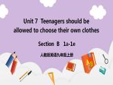 人教新目标 (Go for it) 版英语 Unit7 Teenagers should be allowed to choose their own clothes.(SectionB 1a-1e)课件+素材