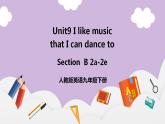 人教新目标 (Go for it) 版英语  Unit 9 I like music that I can dance to.（SectionB2a-2e）课件+素材