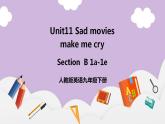 人教新目标 (Go for it) 版英语 Unit 11 Sad movies make me cry.（SectionB1a-1e）课件+素材