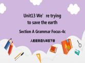 人教新目标 (Go for it) 版英语Unit 13 We’re trying to save the earth（SectionAGrammar Focus-4c）课件+素材