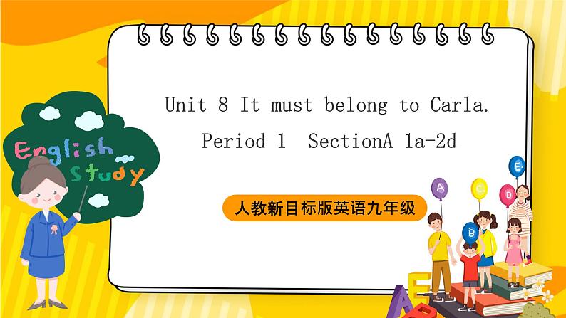 人教新目标版英语九年级Unit 8 《It must belong to Carla Section A 1a-2d 》课件第1页