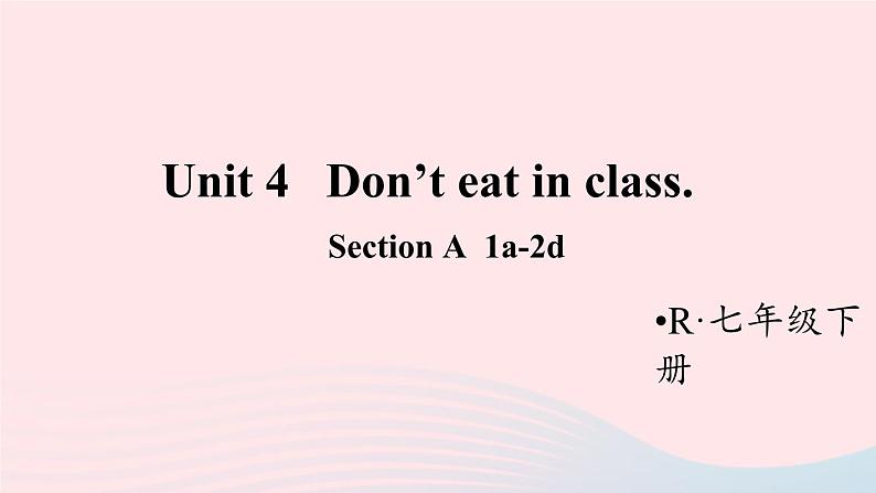 2023七年级英语下册Unit4Don'teatinclass第1课时A1a_2d课件新版人教新目标版01