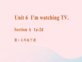 2023七年級(jí)英語(yǔ)下冊(cè)Unit6I'mwatchingTV第1課時(shí)A1a_2d課件新版人教新目標(biāo)版
