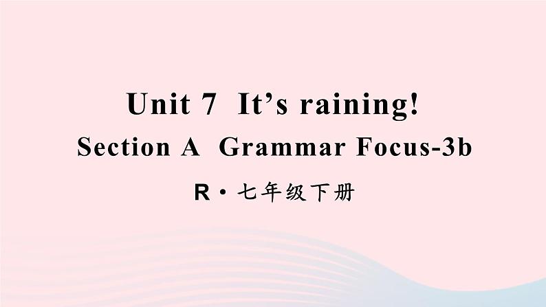 2023七年级英语下册Unit7It'sraining第2课时AGrammarFocus_3b课件新版人教新目标版01