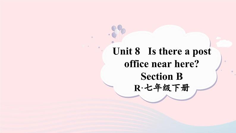 2023七年级英语下册Unit8IsthereapostofficenearhereSectionB词汇课件新版人教新目标版01