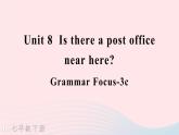 2023七年級英語下冊Unit8Isthereapostofficenearhere第2課時AGrammarFocus_3c課件新版人教新目標版