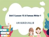 北师大版英语9年级上册 U5 Lesson 15 A Famous Writer 1 PPT课件