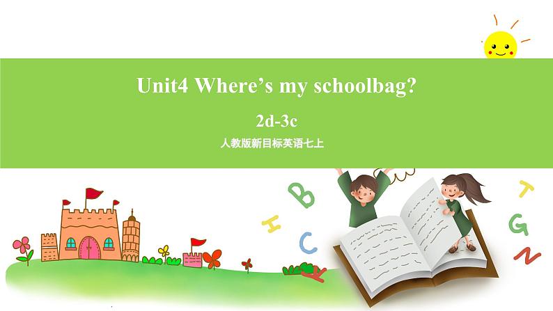 人教版新目标英语七上 Unit4 Where’s my schoolbag  ？SectionA (2d-3c )  课件+导学案+音视频01