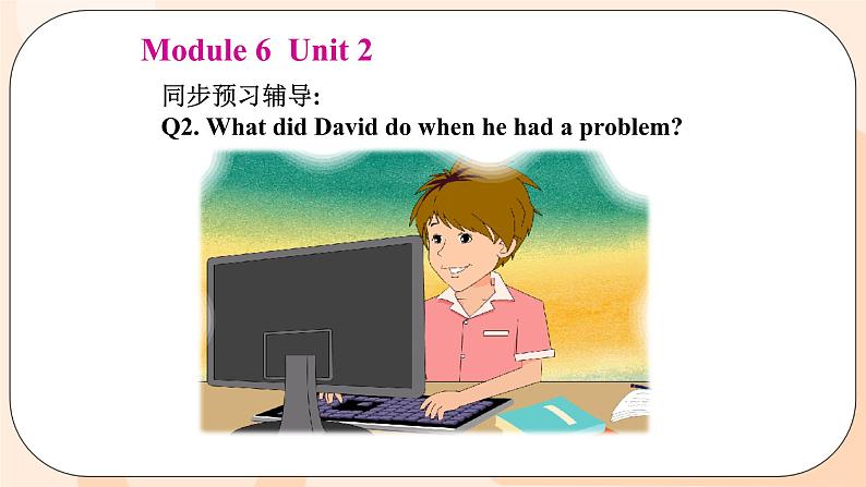 Module 6  Unit 2 教学课件 外研版英语九年级上册06