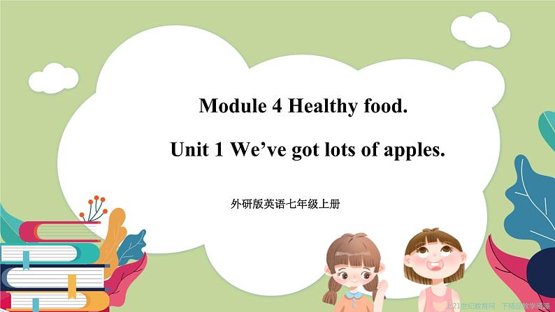 Module 4 Healthy food. Unit 1 We 've got lots of apples课件第1页