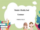 Module 4 Healthy food  Grammar (课件+教案+练习)