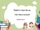 Module 6 Unit 1 Does it eat meat？ （课件+教案+练习）