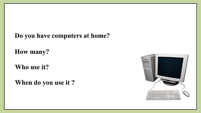 Module 7 Unit 2 When do you use a computer （课件+教案+练习）04