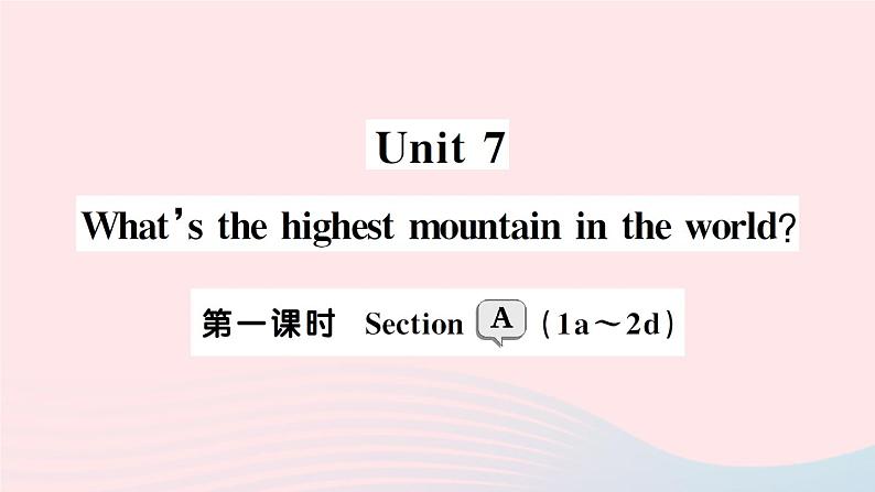 2023八年级英语下册Unit7What 'sthehighestmountainintheworld第一课时SectionA1a_2d作业课件新版人教新目标版第1页