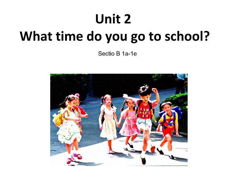 《Unit 2 What time do you go to school》PPT课件2-七年级下册新目标英语【人教版】第1页